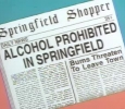 ALCOHOL PROHIBITED IN SPRINGFIELD (Springfield Shopper)