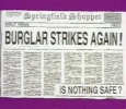BURGLAR STRIKES AGAIN! (Springfield Shopper)