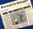BURNS FIRES UNGRATEFUL EMPLOYEE (Springfield Shopper)