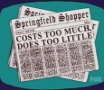 COSTS TOO MUCH DOES TOO LITTLE (Springfield Shopper)