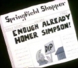 ENOUGH ALREADY, HOMER SIMPSON! (Springfield Shopper)