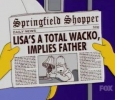 LISA'S A TOTAL WACKO, IMPLIES FATHER (Springfield Shopper)